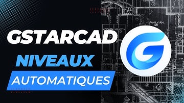 Tutoriel GstarCAD : Niveaux Automatiques en Quelques Minutes