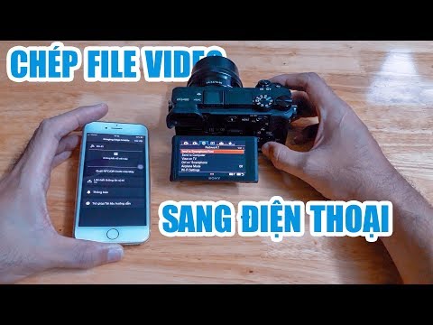 Video Cách chuyển video từ Sony A6400 sang điện thoại - youtube