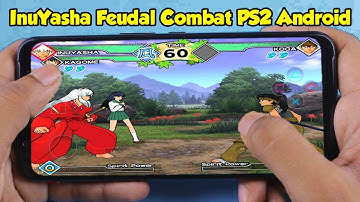 InuYasha: Feudal Combat (PS2) Android Gameplay - DamonPS2 Emulator Android