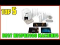 TOP 5 Best Nespresso Machines 2026| Don’t Buy a Nespresso Machine Until You See THIS!