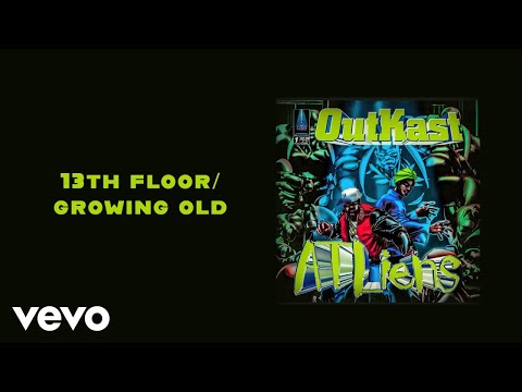 Outkast - 13th Floor/Growing Old (Official Audio)