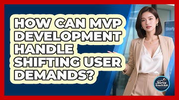 How Can MVP Development Handle Shifting User Demands? - The Startup Growth Hub