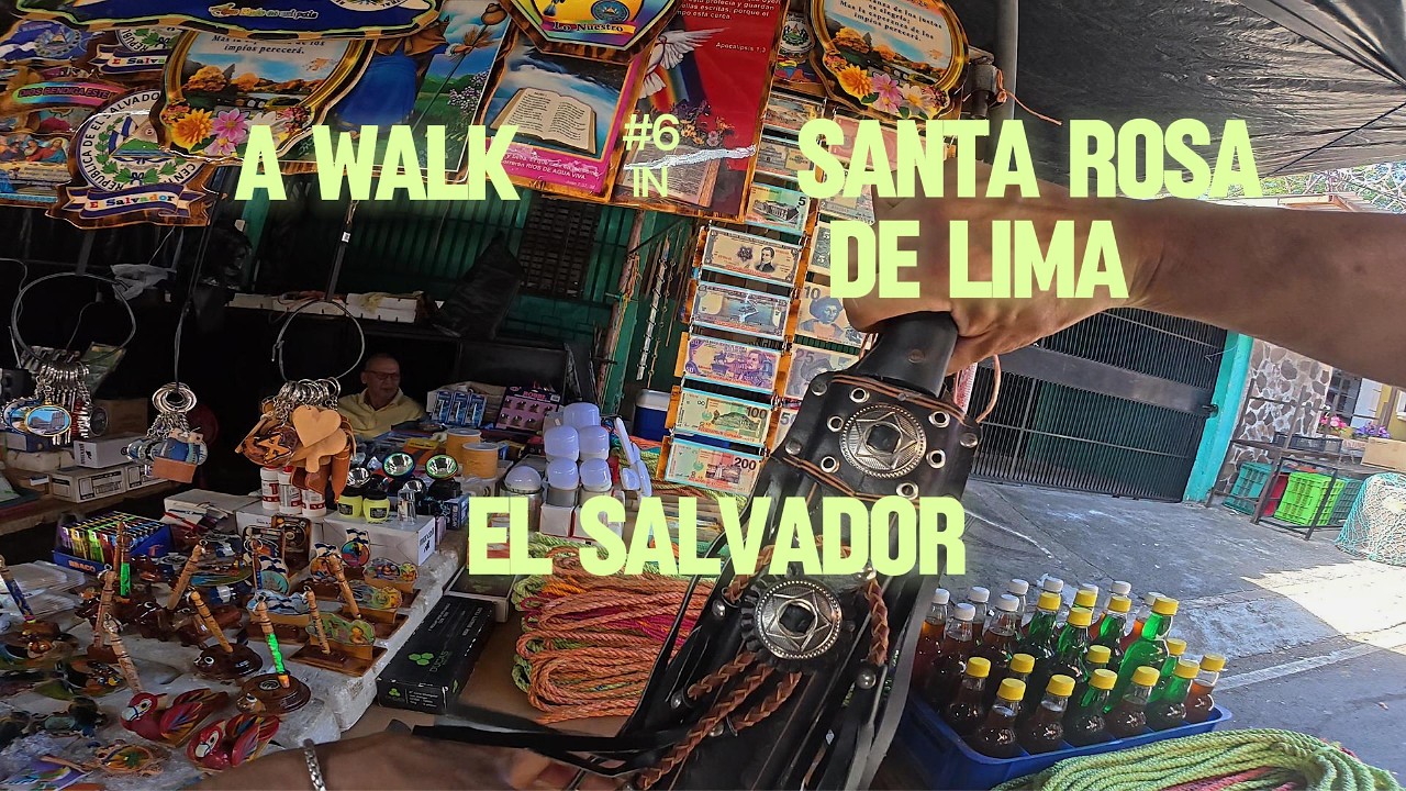 #6 A WALK IN SANTA ROSA DE LIMA, EL SALVADOR