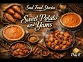 Soul Food Stories | Day 8 SWEET POTATO (PIE) AND (CANDIED) YAMS