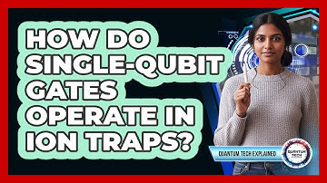 How Do Single-Qubit Gates Operate in Ion Traps?