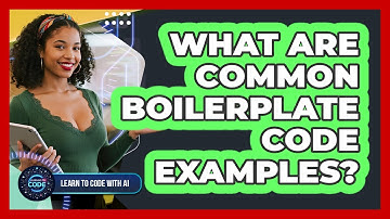 What Are Common Boilerplate Code Examples?