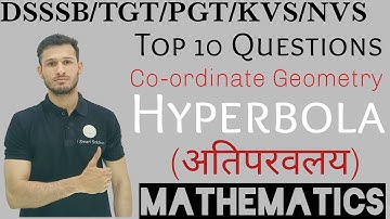 Hyperbola for TGT/PGT/DSSSB/KVS/NVS,Top 10 Questions,Maths # Imran Sir