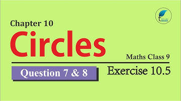 NCERT Solutions for Class 9 Maths Chapter 10 Exercise 10.5 Question 7, 8