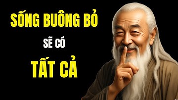 Cổ nhân chỉ điểm: Sống buông bỏ sẽ có cuộc đời an nhiên | Thuật Học Cổ Nhân