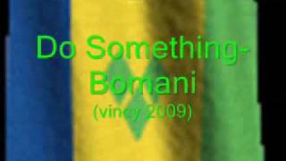 Video thumbnail of "Do Something- Bomani (Vincy 2009)"