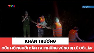 Khẩn trương cứu hộ người dân tại những vùng bị lũ cô lập