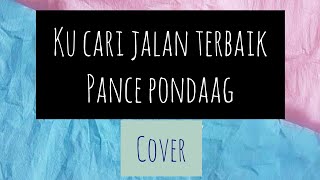 Download Lagu Lagu Pance Cover Ku Cari Jalan Terbaik MP3 Lagu Pance Cover Ku Cari Jalan Terbaik