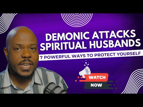 7 POWERFUL WAYS to Protect Yourself from Demonic Attacks & Spiritual Spouses - Must Watch!