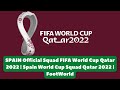 SPAIN Official Squad FIFA World Cup Qatar 2022 | Spain World Cup Squad | Qatar 2022