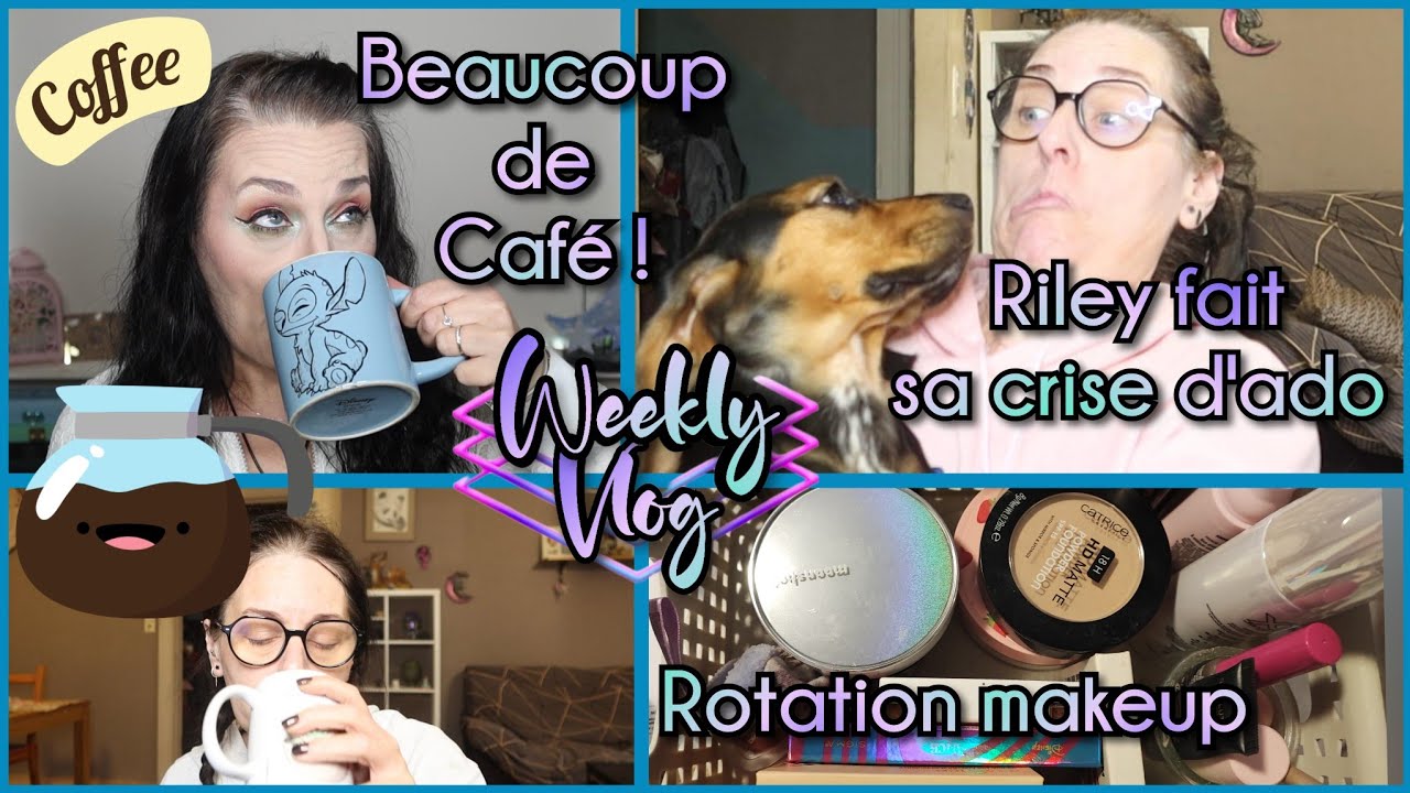 Weekly Vlog 31 | Rotation makeup 🔄️ - Beaucoup de café! ☕ - Riley fait ...