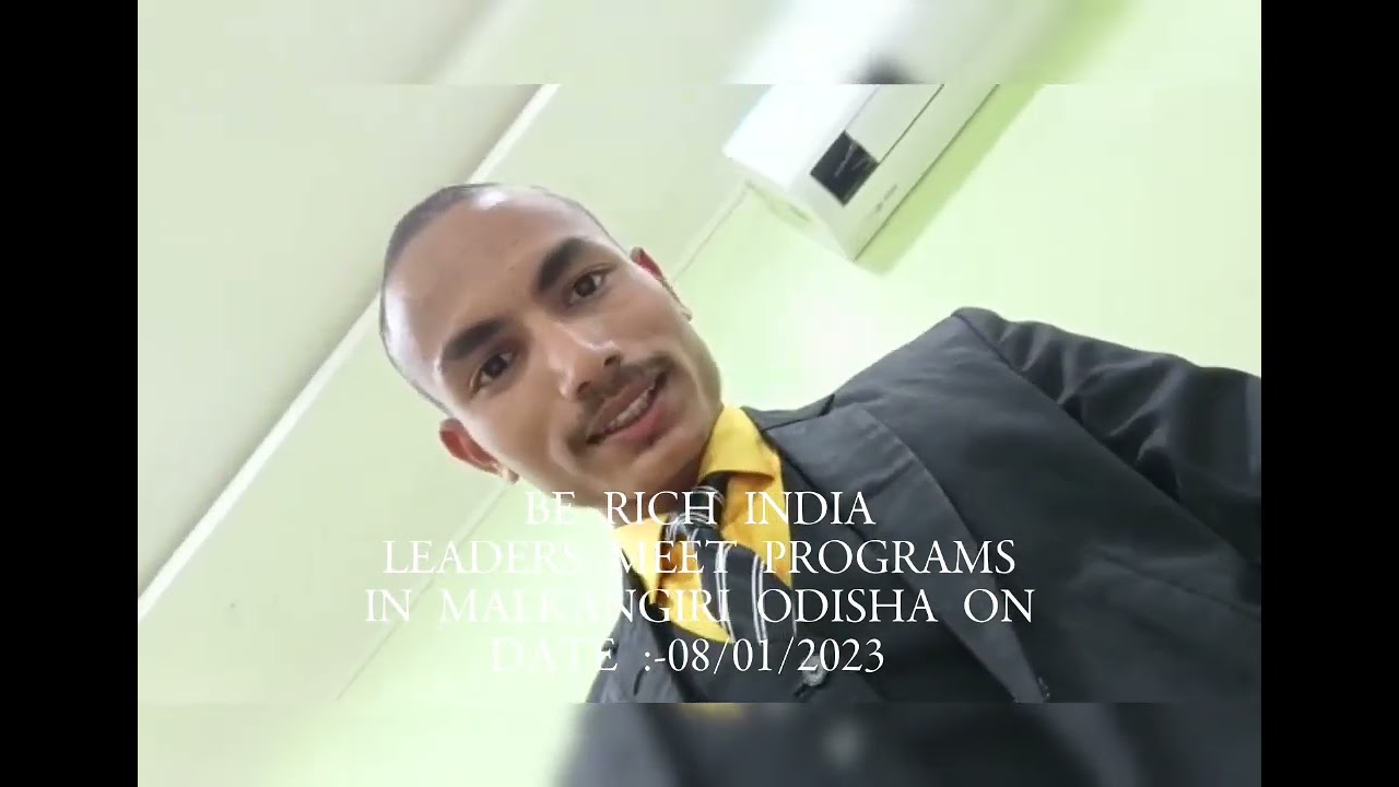 BE RICH INDIA LEADERS MEET PROGRAMS IN MALKANGIRI ODISHA ON DATE :-08/01/2023 📱9938452231/9340028598