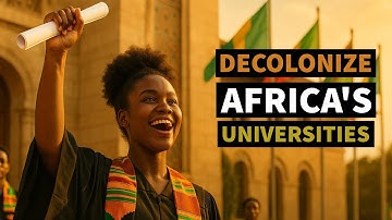 Decolonizing Education: How African Universities Are Leaving the Past Behind