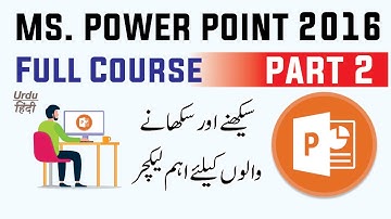 MS PowerPoint Full Course Step by Step Part 2 | Power Point 2016 Complete Course in Urdu Hindi