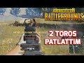 2 TOROS PATLATTIM !!! 🔫🔫 PLAYERUNKNOWN'S BATTLEGROUNDS