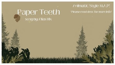 [CLOSED! Backups still open!] Paper Teeth - ANYTHING/OC MAP (CALL)