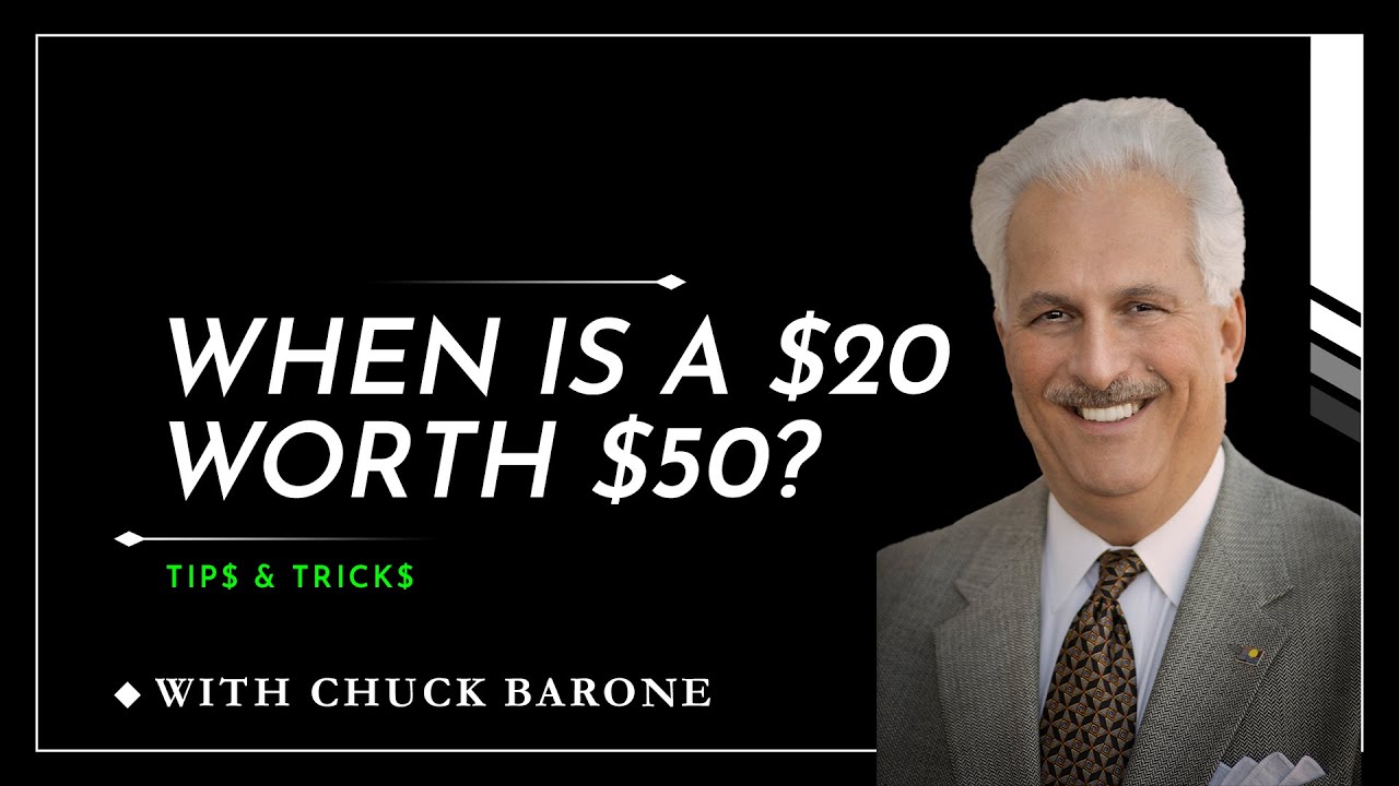 Chuck Barone: When is a $20 Bill Worth $50? - Tips & Tricks