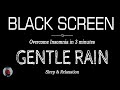 GENTLE Rain Sounds for Sleeping Black Screen | Overcome Insomnia in 3 Minutes | Dark Screen