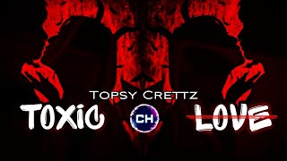 Topsy Crettz - Toxic Love (feat. Double Espresso)