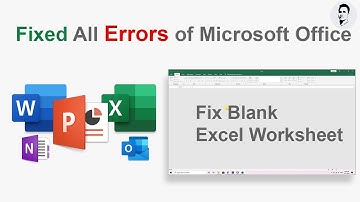How to Fix All Errors of Microsoft Office | Fixed Blank MS Excel Worksheet Online | 2021