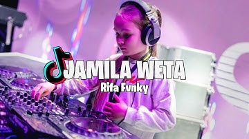 DJ JAMILA WETA  VIRAL TIKTOK!!!  Rifa Fvnky  REMIX FULL BASS