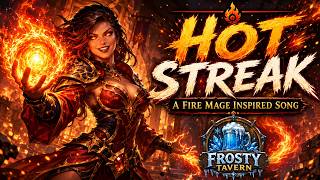 Hot Streak – Fire Mage Inspired Song | Frosty Tavern