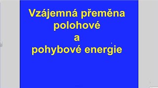 Vzájemná přeměna polohové a pohybové energie