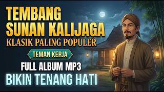 FULL ALBUM LAGU SUNAN KALIJAGA | NUANSA JAWA KLASIK | TEMAN KERJA | BIKIN HATI TENTRAM DAN DAMAI
