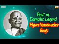 Best of carnatic legend  mysore vasudevachar  carnatic classical vocal  vasudevacharya krutigalu