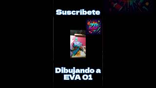 Dibujando a EVA 01 #viral #suscriptores #youtuber #art #suscribense #viralvideo #shorts #shortsviral