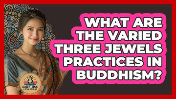 What Are The Varied Three Jewels Practices In Buddhism? - Buddhism Reflections