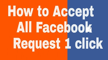 How to Accept all Facebook friends request in one click 2017