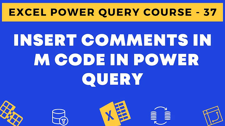 37 - Insert Comments in M Code in Power Query