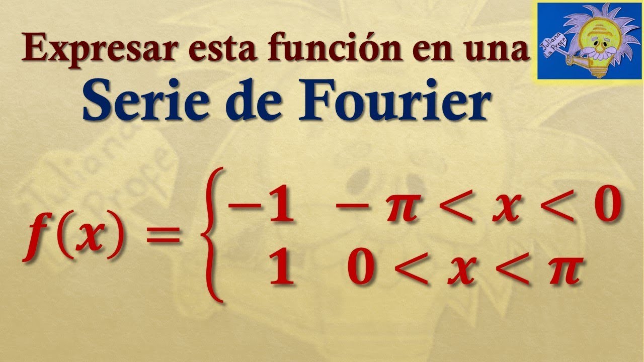 Cómo graficar y calcular una SERIE DE FOURIER Juliana la Profe YouTube Cómo graficar y calcular una SERIE DE FOURIER Juliana la Profe YouTube