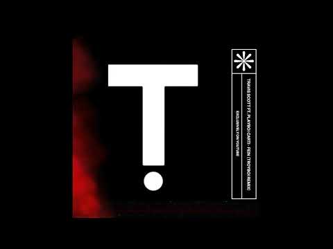 Travis Scott Ft PlayBoi Carti FE N TroyBoi Remix