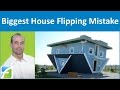 Biggest House Flipping Mistake