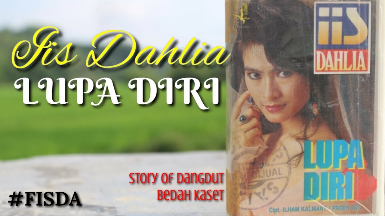 Lupa Diri Iis Dahlia (Bedah Kaset ) || Story of dangdut