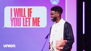 I Will If You Let Me | Pastor Stephen Chandler