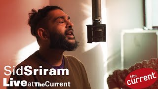 Sid Sriram – studio session at The Current (music &amp; interview)