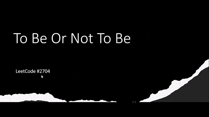[SOLVED!] To Be Or Not To Be - LeetCode 2704 - JavaScript