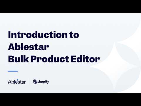 Quick Overview: Ablestar Bulk Product Editor Shopify App