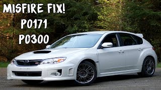 How to fix a WRX Misfire Code P0300 and P0171!