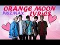 ♡ Orange Moon ~ PrizmaX Lyrics ♡