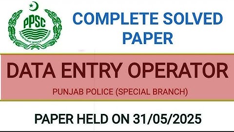 DATA ENTRY OPERATOR | PUNJAB POLICE (SPECIAL BRANCH)PAPER HELD ON 31/05/2025