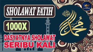 Sholawat Nabi 1000X | Sholawat Fatih 1000X (Dasyatnya Sholawat 1000X)