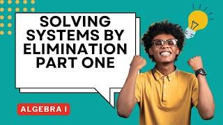 Solving Systems of Equations By Elimination Part One Lesson Guided Notes for Algebra I